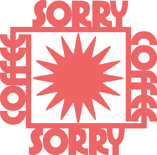Sorry Coffee